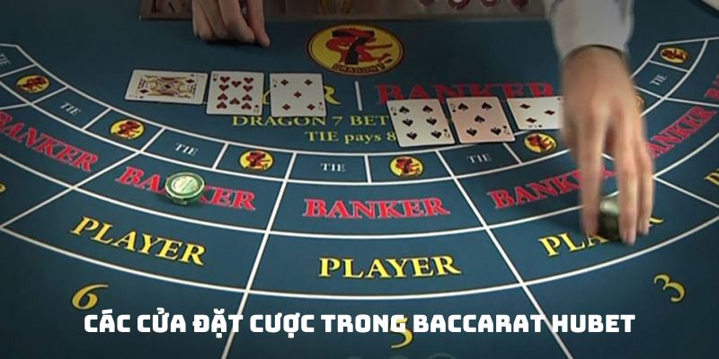 Các cửa đặt cược trong Baccarat Hubet