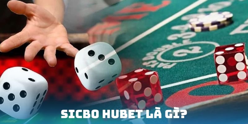 Khái niệm tựa game Sicbo HUBET online